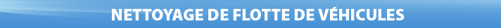 Nettoyage de flotte de v&eacute;hicules